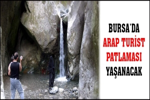 BURSA'DA ARAP TURİST PATLAMASI YAŞANACAK