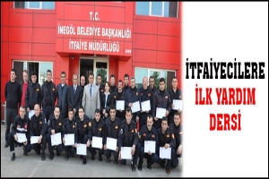 İTFAİYECİLERE İLK YARDIM DERSİ