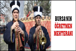 BURSA'NIN &Ouml;ĞRETMEN MEHTERANI
