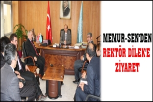MEMUR-SEN'DEN REKT&Ouml;R DİLEK'E ZİYARET