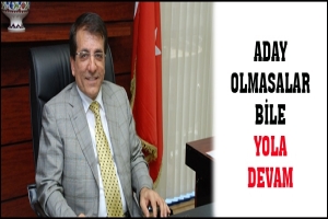 ADAY OLMASALAR BİLE YOLA DEVAM