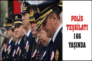 POLİS TEŞKİLATI 166 YAŞINDA