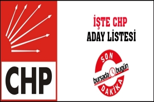 İŞTE CHP'NİN BURSA ADAY LİSTESİ