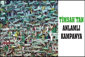 TİMSAH'TAN ANLAMLI KAMPANYA