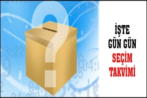 İŞTE G&Uuml;N G&Uuml;N SE&Ccedil;İM TAKVİMİ