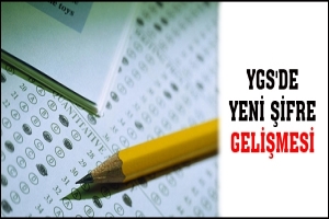 YGS'DE YENİ ŞİFRE GELİŞMESİ
