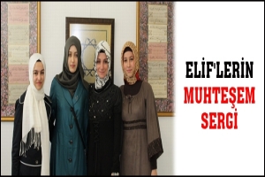 ELİF'LERİN MUHTEŞEM SERGİ