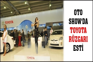 OTO SHOW'DA TOYOTA R&Uuml;ZGARI ESTİ