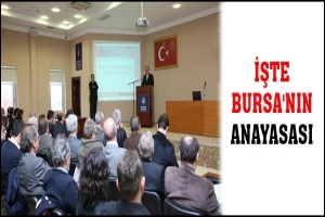 İŞTE BURSA'NIN ANAYASASI