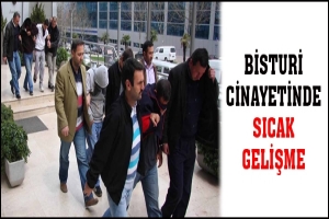 BİSTURİ CİNAYETİNDE SICAK GELİŞME
