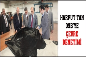 HARPUT'TAN OSB'YE &Ccedil;EVRE DENETİMİ