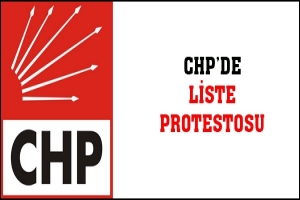 CHP'DE LİSTE PROTESTOSU