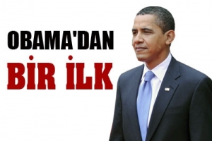 OBAMA'DAN BİR İLK