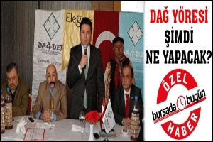 DAĞ Y&Ouml;RESİ ŞİMDİ NE YAPACAK?