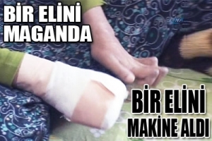 BİR ELİNİ MAGANDA BİR ELİNİ MAKİNE ALDI
