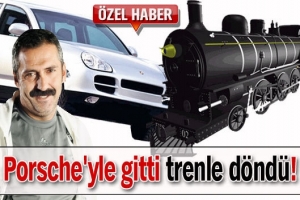 PORSCHE'YLE GİTTİ TRENLE D&Ouml;ND&Uuml;