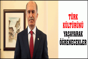 T&Uuml;RK K&Uuml;LT&Uuml;R&Uuml;N&Uuml; YAŞAYARAK &Ouml;ĞRENECEKLER
