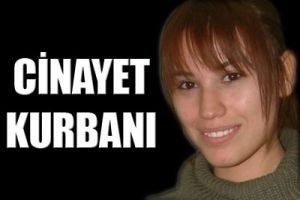GAMZE CİNAYET KURBANI