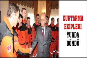 KURTARMA EKİPLERİ YURDA D&Ouml;ND&Uuml;