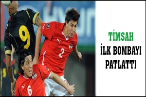 TİMSAH İLK BOMBAYI PATLATTI