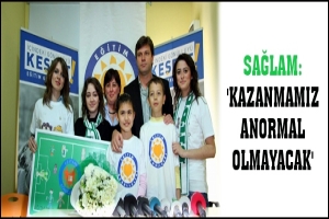 SAĞLAM:'KAZANMAMIZ ANORMAL OLMAYACAK'