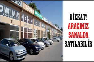 DİKKAT! ARACINIZ İNTERNETTE SATILABİLİR