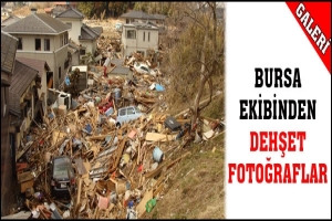 BURSA EKİBİNDEN DEHŞET FOTOĞRAFLAR