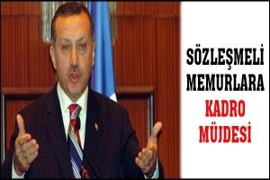 S&Ouml;ZLEŞMELİ MEMURLARA KADRO M&Uuml;JDESİ