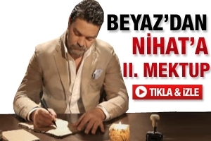 BEYAZ'DAN NİHAT'A İKİNCİ MEKTUP