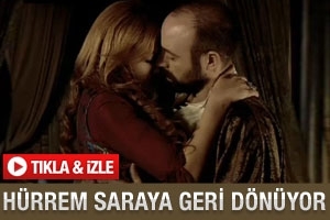 H&Uuml;RREM SARAYA GERİ D&Ouml;N&Uuml;YOR