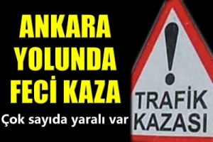 ANKARA YOLUNDA FACİA