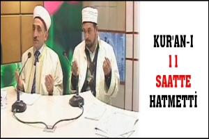 11 SAATTE KUR'AN-I HATMETTİ
