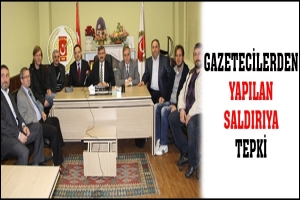 GAZETECİLERDEN YAPILAN SALDIRIYA TEPKİ