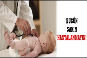 BUG&Uuml;N SAKIN HASTALANMAYIN!