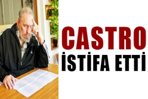 CASTRO İSTİFA ETTİ