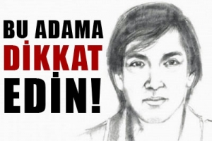 BU ADAMA DİKKAT EDİN!