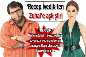 RECEP İVEDİK'TEN ZUHAL'E AŞK ŞİİRİ