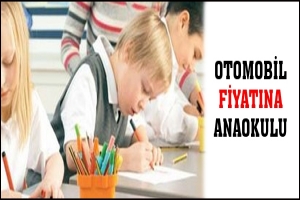 OTOMOBİL FİYATINA ANAOKULU