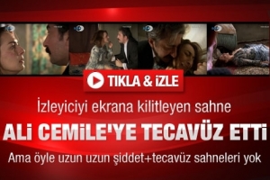 ALİ CEMİLE'YE TECAV&Uuml;Z ETTİ