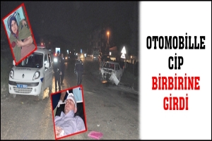 OTOMOBİLLE CİP BİRBİRİNE GİRDİ