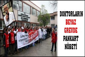 DOKTORLARIN BEYAZ GREVDE PANKART N&Ouml;BETİ