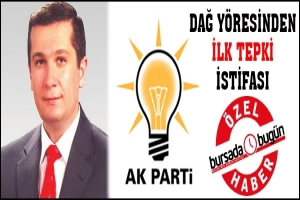 AK PARTİ'DE DAĞ Y&Ouml;RESİNDEN İLK TEPKİ İSTİFASI