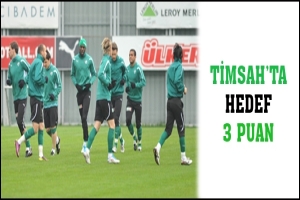 TİMSAH'TA HEDEF 3 PUAN