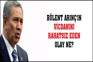 ARIN&Ccedil;'IN VİCDANINI RAHATSIZ EDEN OLAY NE?