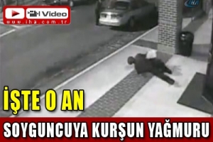 SOYGUNCUYA KURŞUN YAĞMURU
