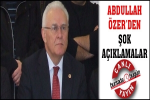 ABDULLAH &Ouml;ZER'DEN ŞOK A&Ccedil;IKLAMALAR