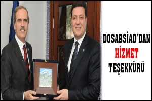DOSABSİAD'DAN HİZMET TEŞEKK&Uuml;R&Uuml;