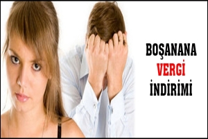 BOŞANANA VERGİ İNDİRİMİ