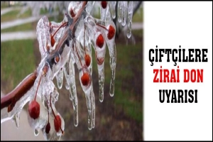 &Ccedil;İFT&Ccedil;İLERE ZİRAİ DON UYARISI