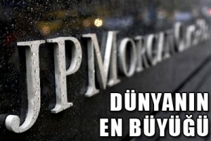 D&Uuml;NYANIN EN B&Uuml;Y&Uuml;K ŞİRKETİ JP MORGAN